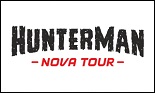 Hunterman Nova Tour